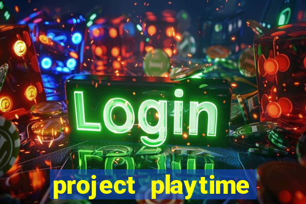 project playtime mobile beta